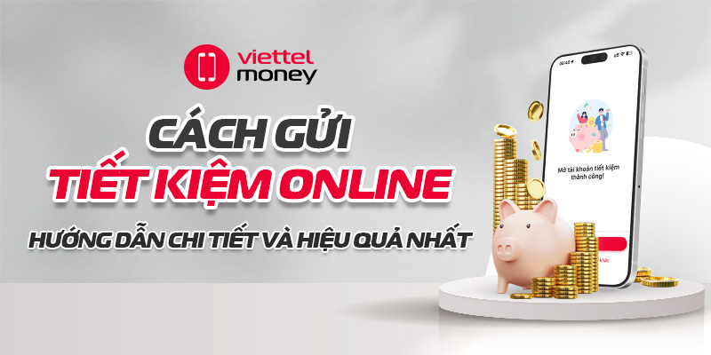 Cách gửi tiết kiệm online: Hướng dẫn chi tiết và hiệu quả nhất