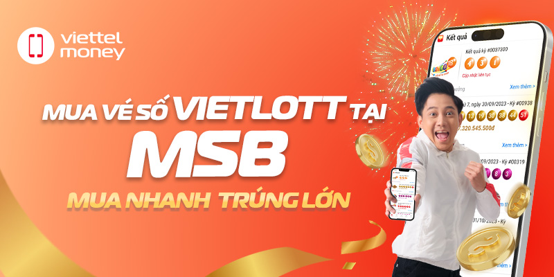 Mua vé số Vietlott tại MSB: Ngồi ở nhà vẫn trúng thưởng lớn