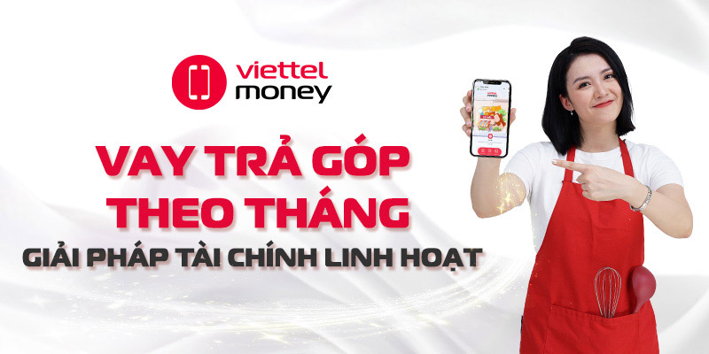 Vay trả góp theo tháng – Giải pháp tài chính linh hoạt