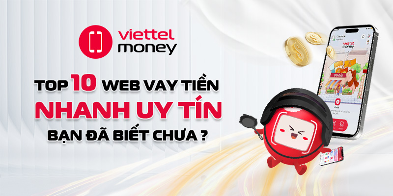Top 10 web vay tiền nhanh uy tín: Bạn đã biết chưa?