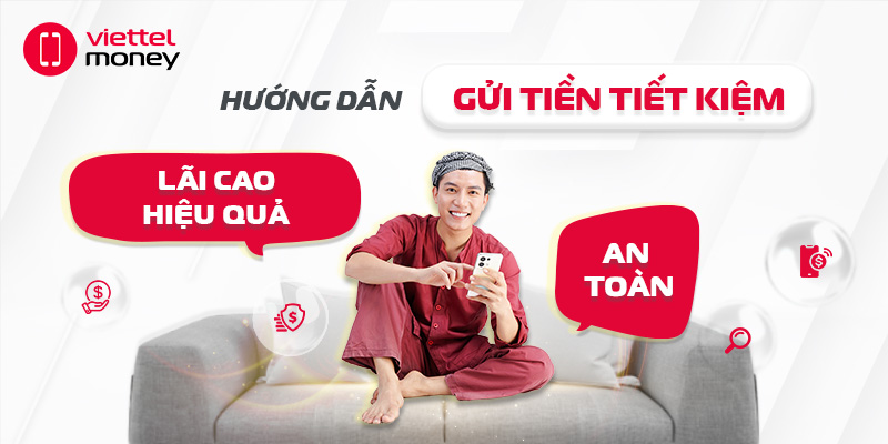 Hướng dẫn gửi tiền tiết kiệm an toàn, lãi cao và hiệu quả