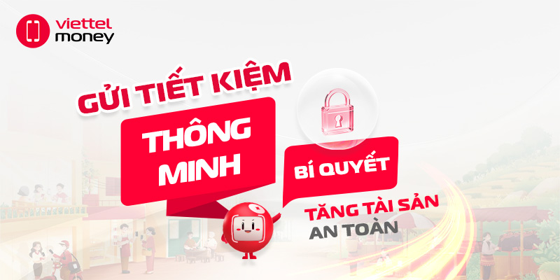 Gửi tiết kiệm thông minh: Bí quyết tăng tài sản an toàn