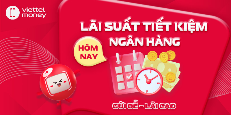 lãi suất tiết kiệm ngân hàng hôm nay