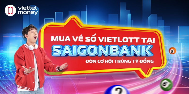 Mua vé số Vietlott tại Saigonbank – Đón cơ hội trúng tỷ đồng