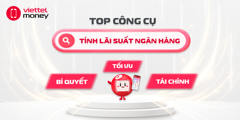 Top công cụ tính lãi suất ngân hàng: Bí quyết tối ưu tài chính