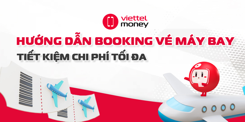 Hướng dẫn booking vé máy bay tiết kiệm chi phí tối đa