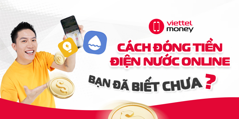 Cách đóng tiền điện nước online – Bạn đã biết chưa?