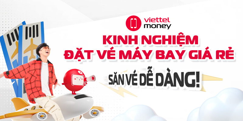 Kinh nghiệm đặt vé máy bay giá rẻ đơn giản và hiệu quả nhất