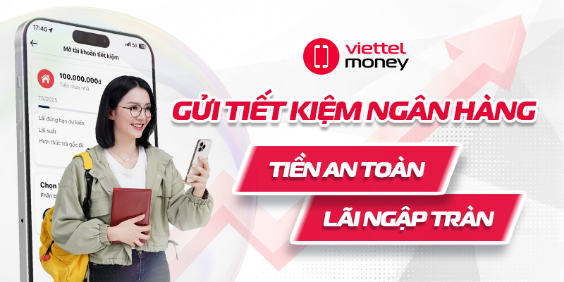 Gửi tiết kiệm ngân hàng: Tiền an toàn, lãi ngập tràn