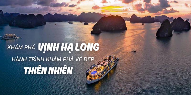 hành trình khám phá Hạ Long