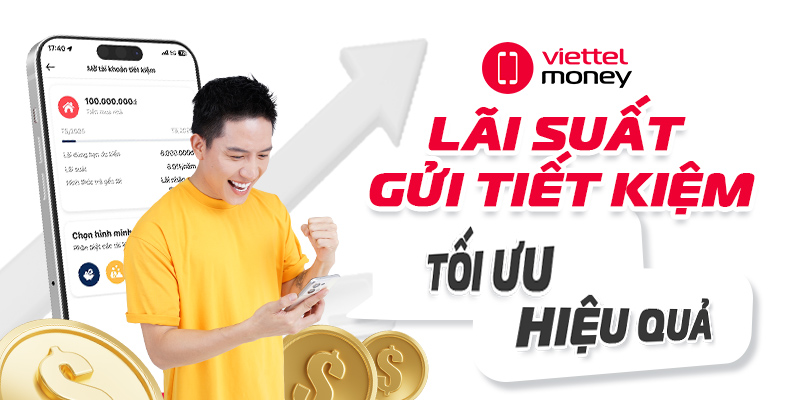 So sánh và cập nhật lãi suất gửi tiết kiệm mới nhất