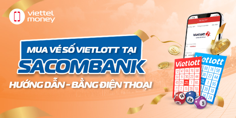 Cách mua vé số Vietlott tại Sacombank bằng điện thoại