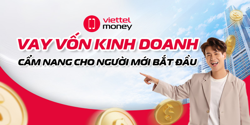 Vay vốn kinh doanh: Cẩm nang cho người mới bắt đầu
