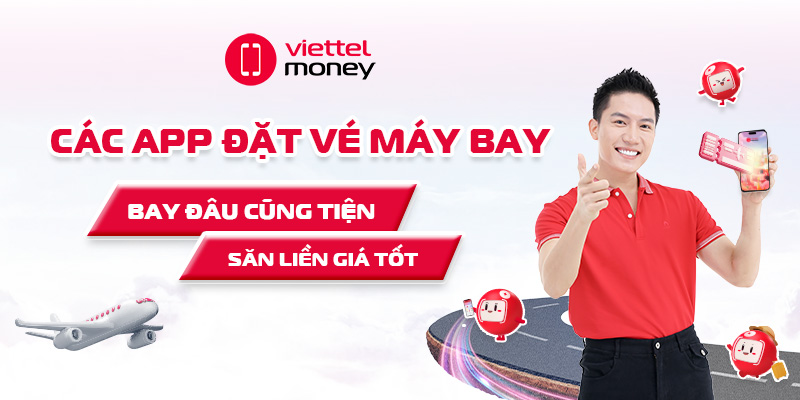 Các app đặt vé máy bay – Bay đâu cũng tiện, săn liền giá tốt