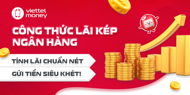 Công thức lãi kép ngân hàng: Tăng gấp đôi tài chính cá nhân!
