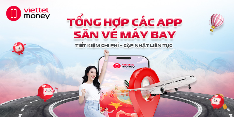 Tổng hợp các app săn vé máy bay giá rẻ, ưu đãi hấp dẫn