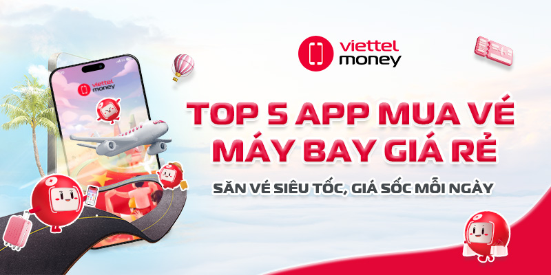 Top 5 app mua vé máy bay giá rẻ – săn vé siêu tốc, giá sốc mỗi ngày!