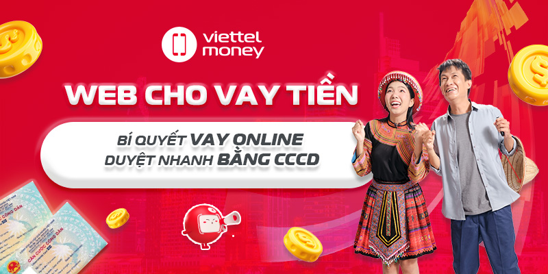 Web cho vay tiền: Bí quyết vay online duyệt nhanh bằng CCCD