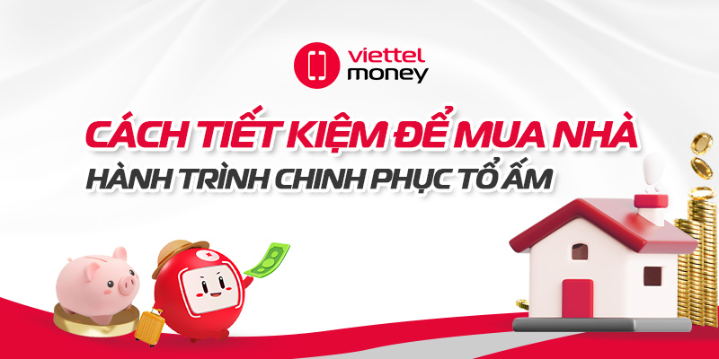 Cách tiết kiệm để mua nhà: Hành trình chinh phục tổ ấm