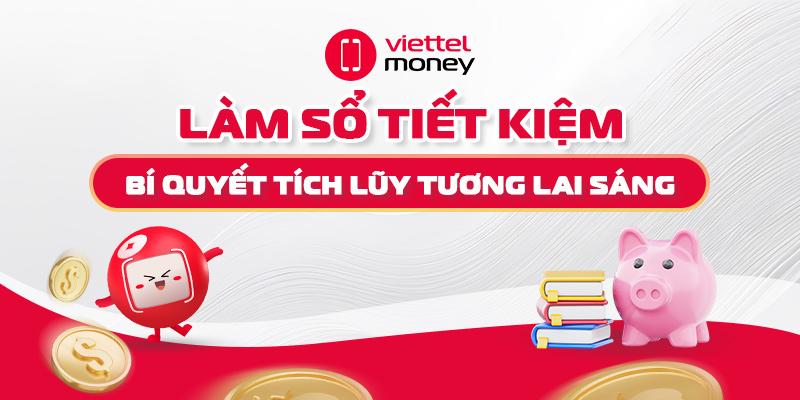 Làm sổ tiết kiệm: Bí quyết tích lũy tương lai sáng