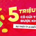 5 triệu có gửi tiết kiệm được không