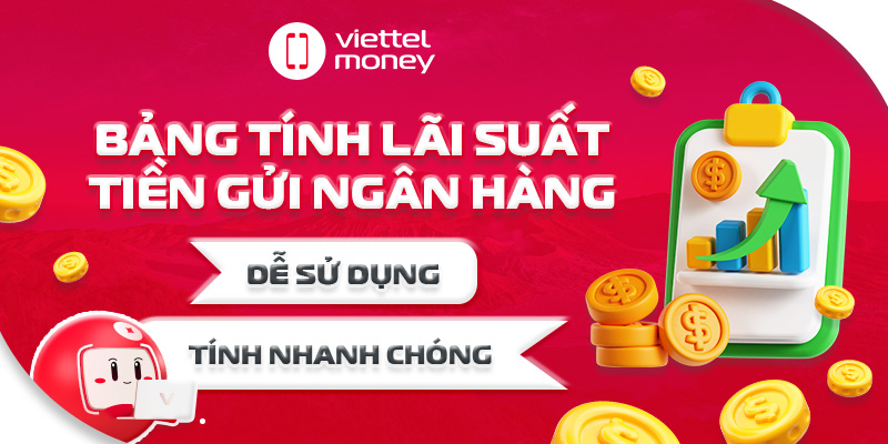 Bảng tính lãi suất tiền gửi ngân hàng – Tính nhanh chóng, dễ sử dụng