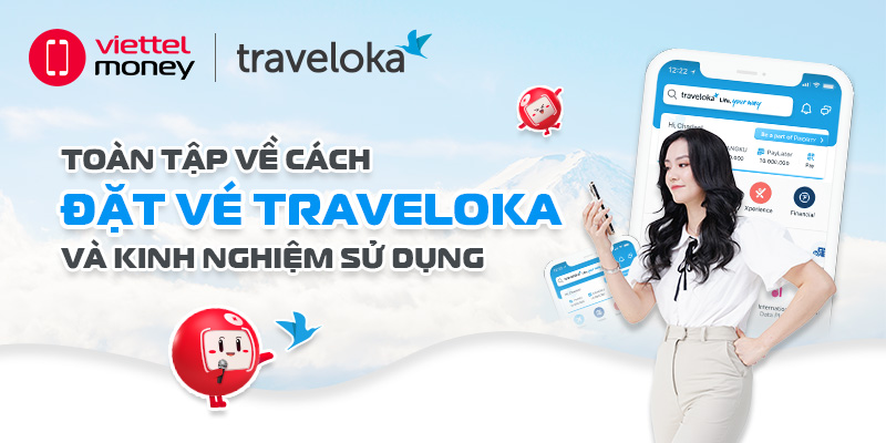 Toàn tập về cách đặt vé Traveloka và kinh nghiệm sử dụng