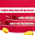 gui-tiet-kiem-online-co-bi-hack-khong-800-400.jpg