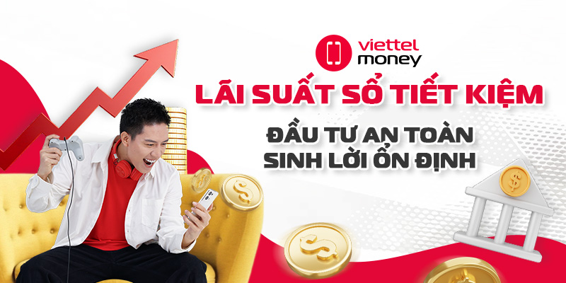Lãi suất sổ tiết kiệm – Đầu tư an toàn, sinh lời ổn định
