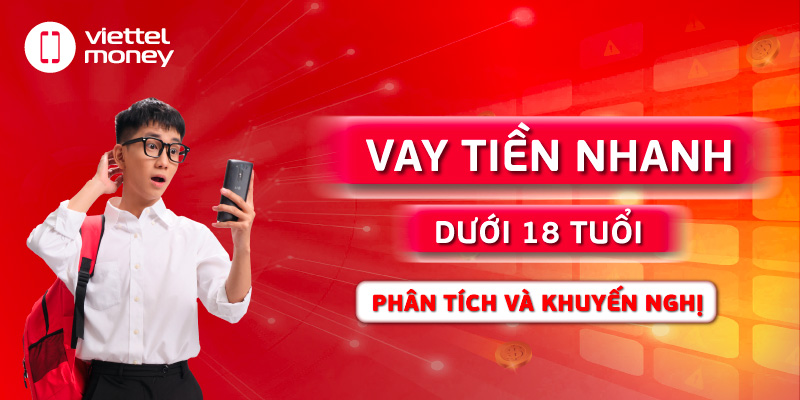 vay tiền nhanh dưới 18 tuổi