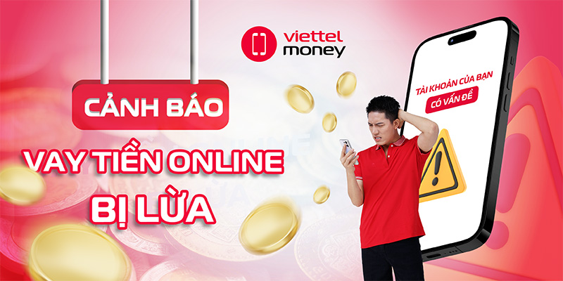 Vay tiền online bị lừa: Xem ngay cách thoát bẫy và bảo vệ ví