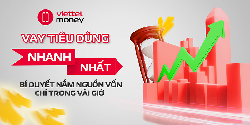 Vay tiêu dùng nhanh nhất: Bí quyết nắm nguồn vốn chỉ trong vài giờ