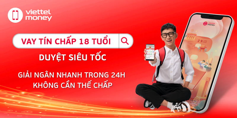 Vay tín chấp 18 tuổi khó không? Tìm hiểu ngay để không bỏ lỡ