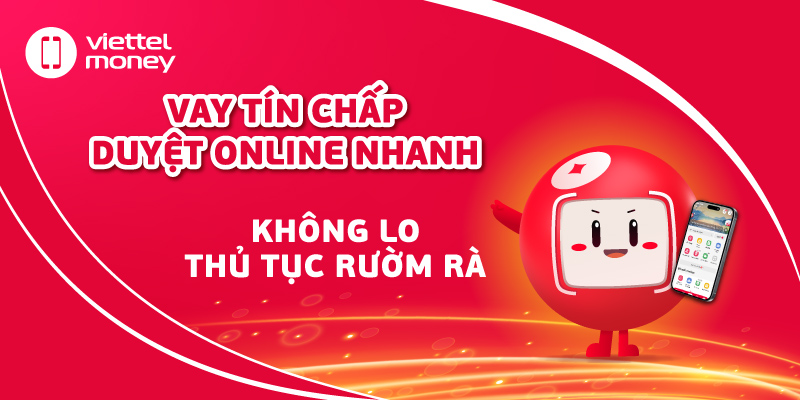 Vay tín chấp duyệt online nhanh – không lo thủ tục rườm rà