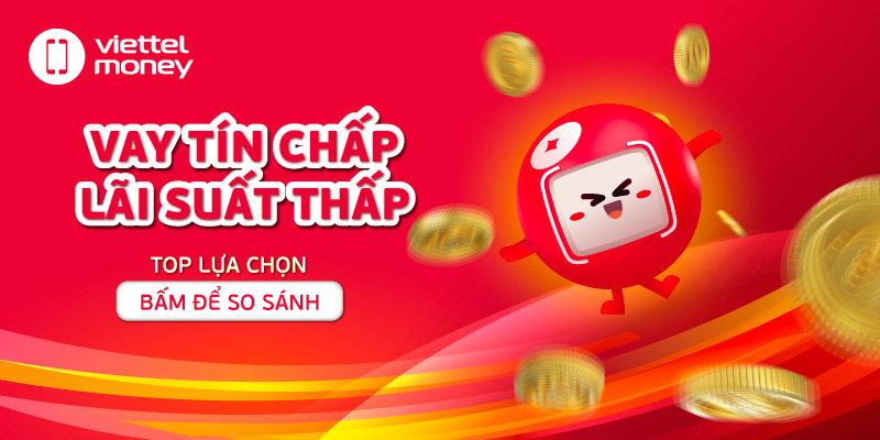Vay tín chấp lãi suất thấp – Đăng ký ngay, duyệt siêu tốc!