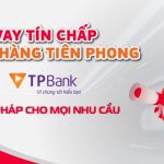 vay tín chấp ngân hàng tiên phong