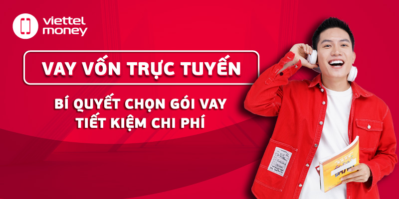 Vay vốn trực tuyến: Bí quyết chọn gói vay tiết kiệm chi phí
