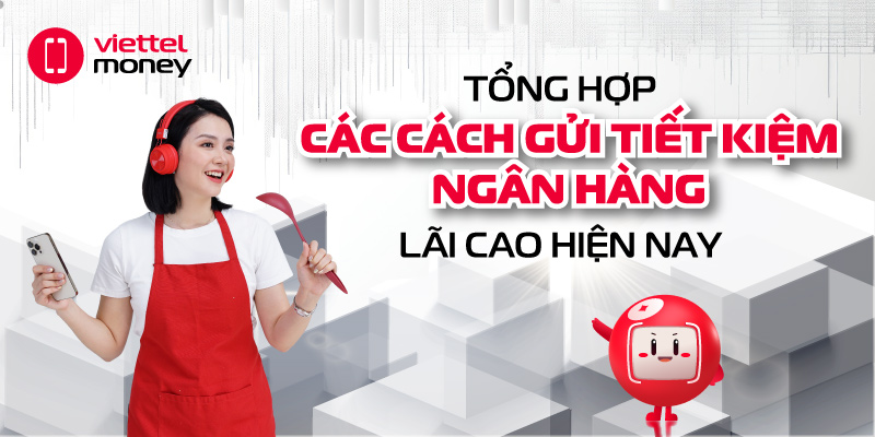 các cách gửi tiết kiệm ngân hàng