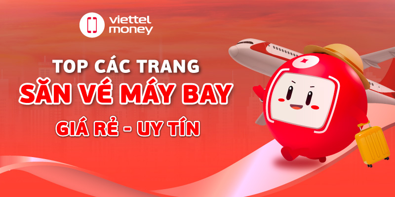 các trang săn vé máy bay giá rẻ uy tín