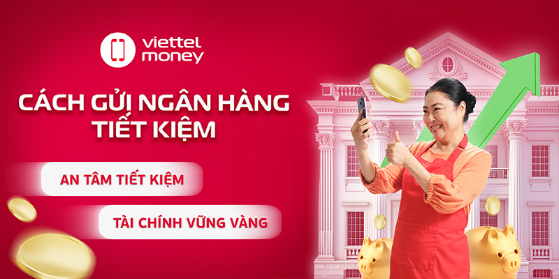 cách gửi ngân hàng tiết kiệm