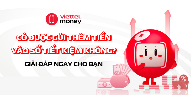 co-duoc-gui-them-tien-vao-so-tiet-kiem-khong