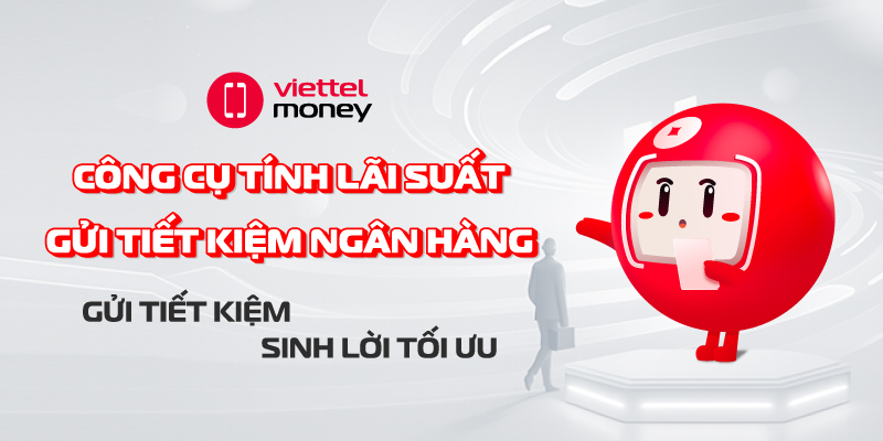 công cụ tính lãi suất gửi tiết kiệm ngân hàng