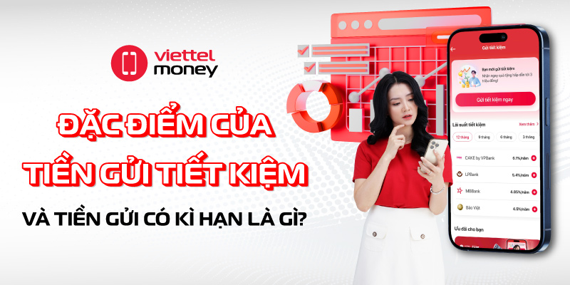 Đặc điểm của tiền gửi tiết kiệm