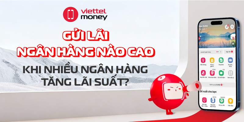 gửi lãi ngân hàng nào cao