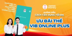 Vuib Chi tiết nhận hoàn phí thường niên VIB Online Plus dễ dàng
