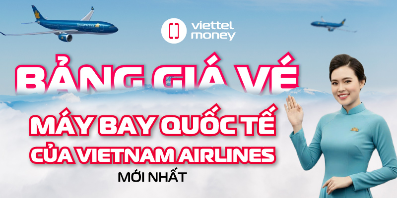 bảng giá vé máy bay quốc tế của vietnam airline