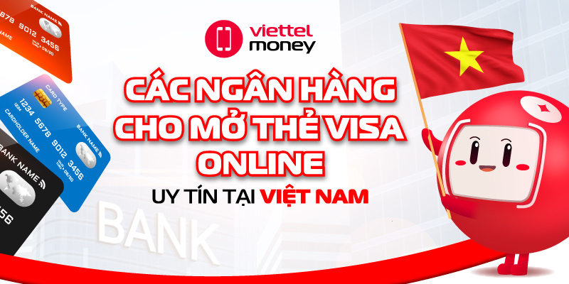 các ngân hàng cho mở thẻ visa online