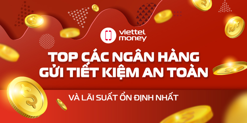 các ngân hàng gửi tiết kiệm an toàn