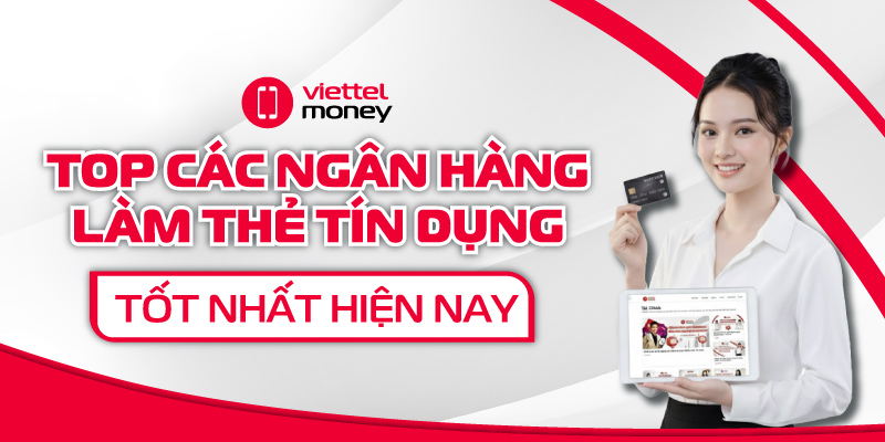 các ngân hàng làm thẻ tín dụng