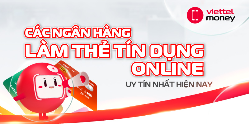 các ngân hàng làm thẻ tín dụng online